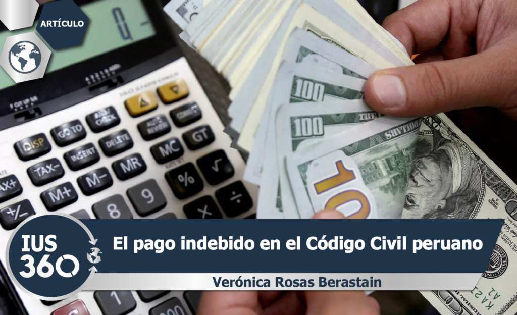 El pago indebido en el Código Civil peruano | Verónica Rosas Berastain