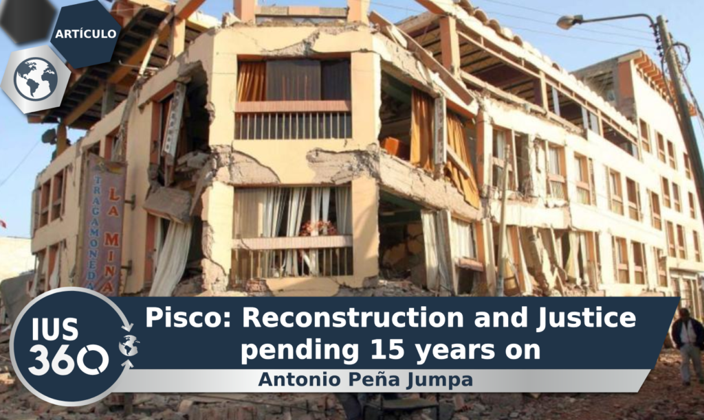 Pisco: Reconstruction and Justice pending 15 years on | Antonio Peña Jumpa