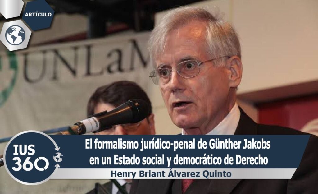 El formalismo jurídico-penal de Günther Jakobs en un Estado social y democrático de Derecho | Henry Briant Álvarez Quinto