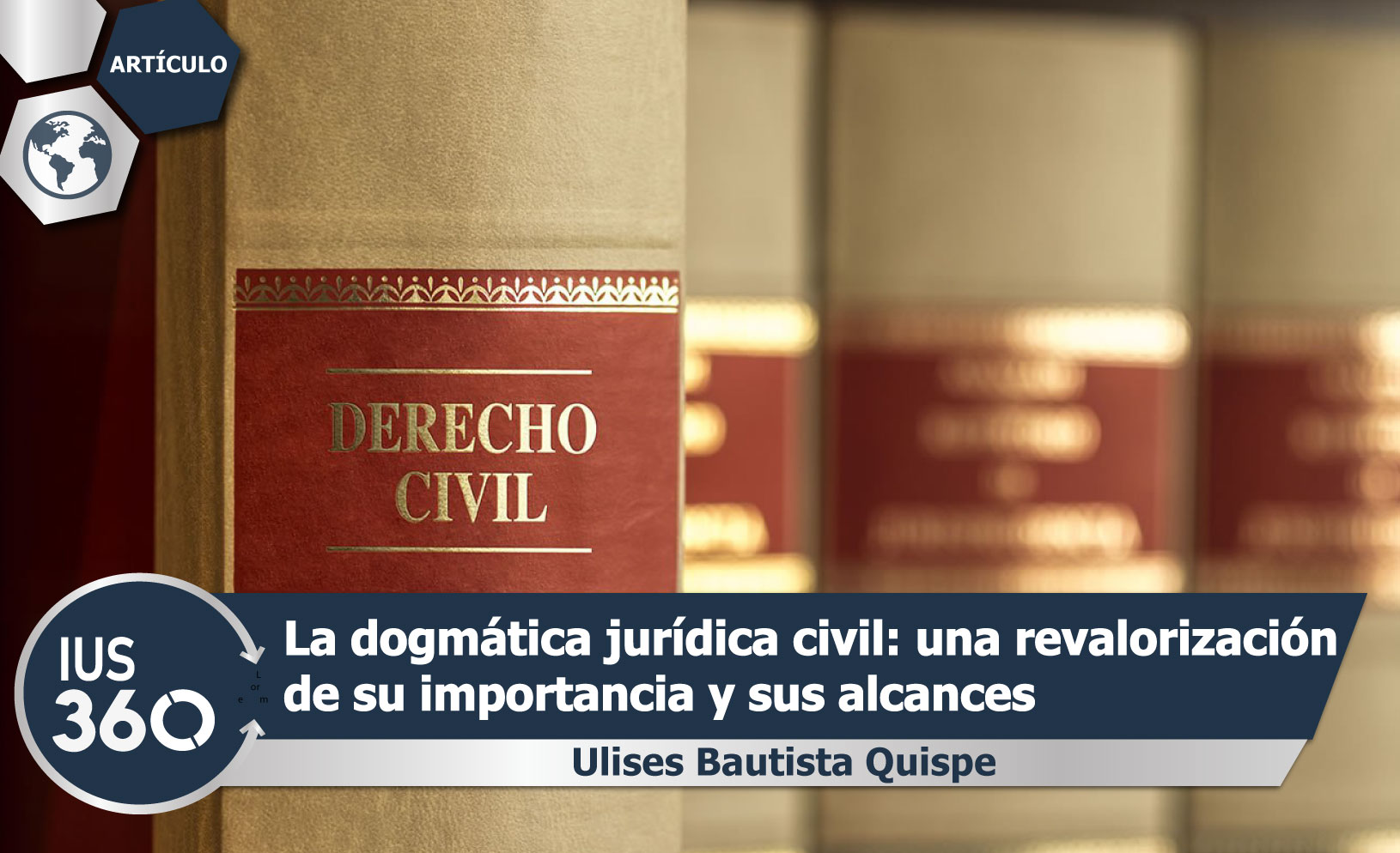 La dogmática jurídica civil: una revalorización de su importancia y sus alcances