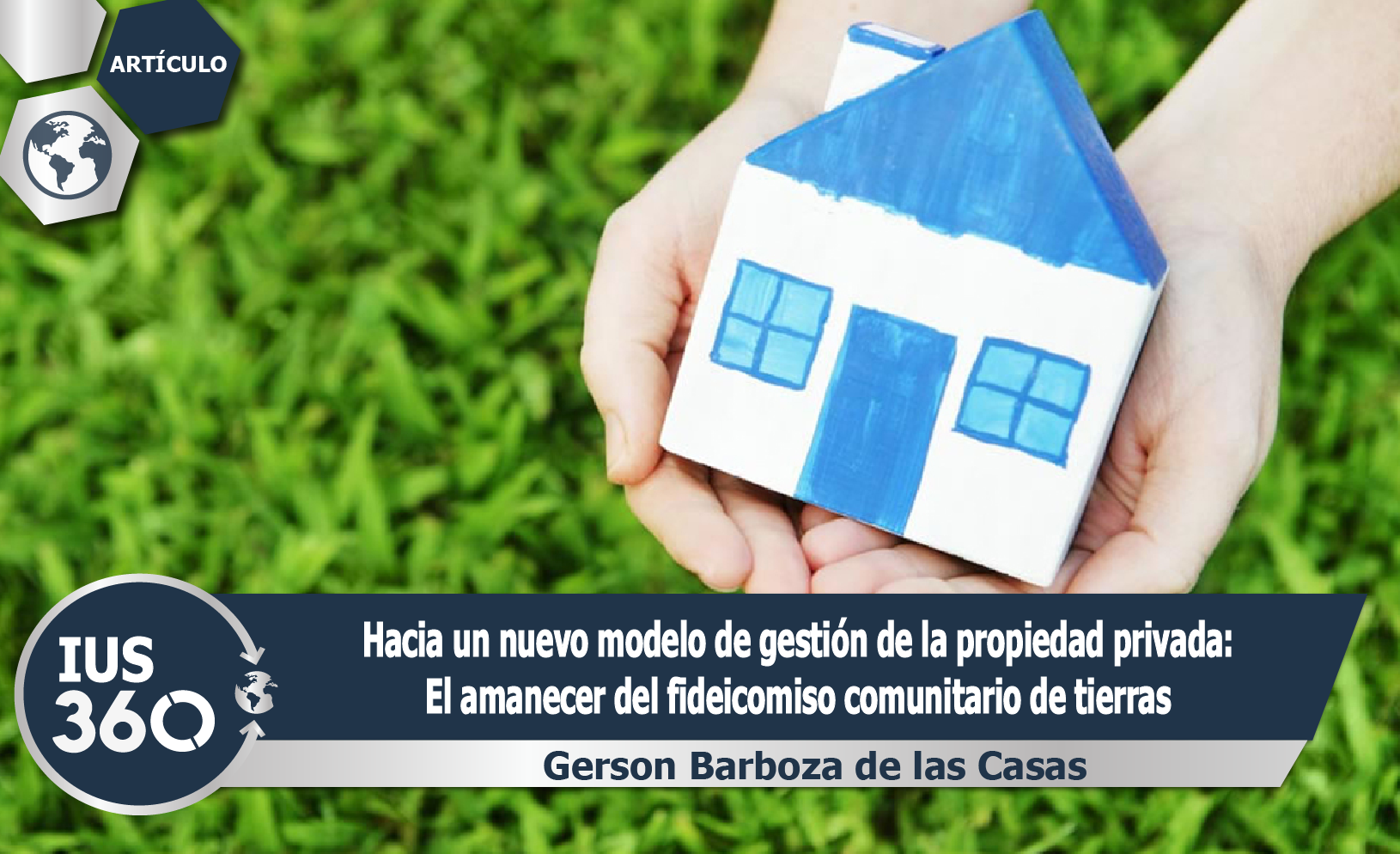 Hacia un nuevo modelo de gestión de la propiedad privada: El amanecer del fideicomiso comunitario de tierras | Gerson Barboza de las Casas