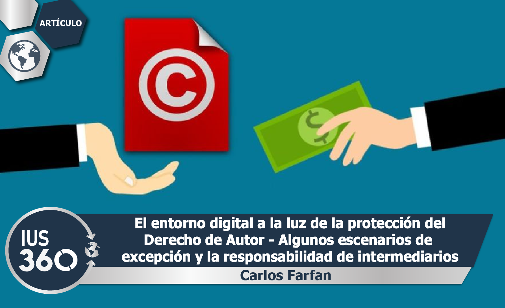 El entorno digital a la luz de la protección del Derecho de Autor – Algunos escenarios de excepción y la responsabilidad de intermediarios | Carlos Farfan