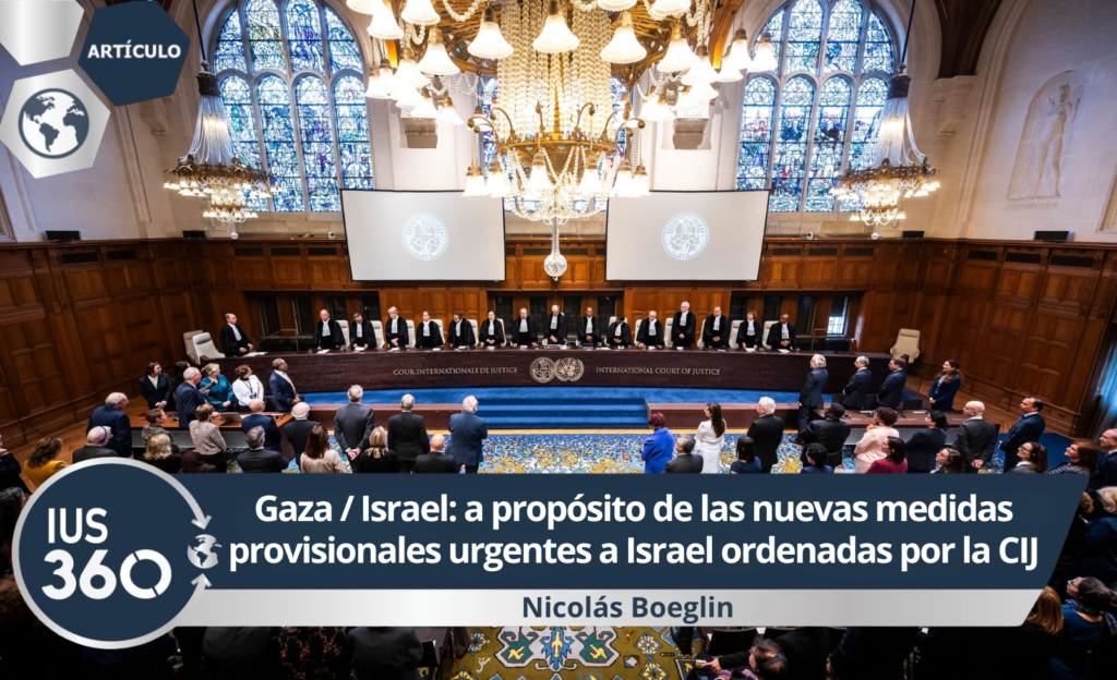 Gaza / Israel: a propósito de las nuevas medidas provisionales urgentes a Israel ordenadas por la Corte Internacional de Justicia (CIJ) | Nicolás Boeglin