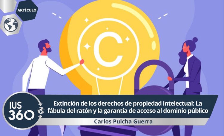 Extinción de los derechos de propiedad intelectual: La fábula del ratón y la garantía del derecho de acceso al dominio público | Carlos Pulcha